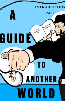 A Guide To Another World: A guide to return to the world you belong.