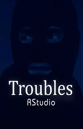 Troubles (Неприятности)