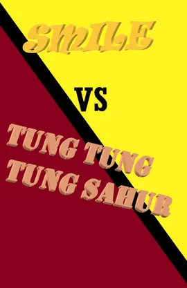 Tung tung tung sahur vs smile