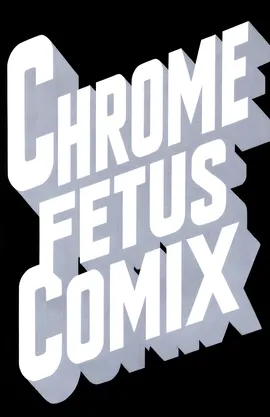 CHROME FETUS COMIX