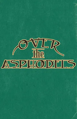 Over the Asphodels