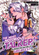 The Most Notorious "Talker" Runs the World's Greatest Clan (Manga): The Most Notorious "Talker" Runs the World's Greatest Clan (Manga) Vol. 4