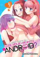 Does it Count if You Lose Your Virginity to an Android?: Does it Count if You Lose Your Virginity to an Android? Vol. 4