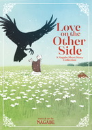 Love on the Other Side - A Nagabe Short Story Collection: Love on the Other Side - A Nagabe Short Story Collection
