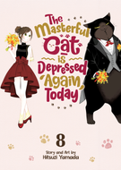 The Masterful Cat Is Depressed Again Today: The Masterful Cat Is Depressed Again Today Vol. 8