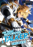 The Most Notorious "Talker" Runs the World's Greatest Clan (Manga): The Most Notorious "Talker" Runs the World's Greatest Clan (Manga) Vol. 6