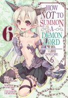How NOT to Summon a Demon Lord (Manga): How NOT to Summon a Demon Lord (Manga) Vol. 6