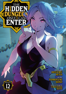 The Hidden Dungeon Only I Can Enter (Manga): The Hidden Dungeon Only I Can Enter (Manga) Vol. 12
