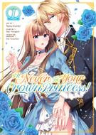 I'll Never Be Your Crown Princess! (Manga): I'll Never Be Your Crown Princess! (Manga) Vol. 1