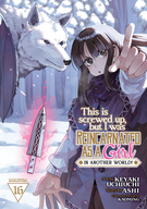 This Is Screwed Up, but I Was Reincarnated as a GIRL in Another World! (Manga): This Is Screwed Up, but I Was Reincarnated as a GIRL in Another World! (Manga) Vol. 16