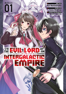 I'm the Evil Lord of an Intergalactic Empire! (Manga): I'm the Evil Lord of an Intergalactic Empire! (Manga) Vol. 1