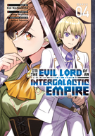 I'm the Evil Lord of an Intergalactic Empire! (Manga): I'm the Evil Lord of an Intergalactic Empire! (Manga) Vol. 4