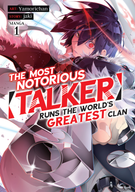 The Most Notorious "Talker" Runs the World's Greatest Clan (Manga): The Most Notorious "Talker" Runs the World's Greatest Clan (Manga) Vol. 1