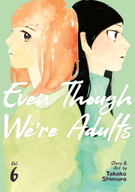 Even Though We're Adults: Even Though We're Adults Vol. 6