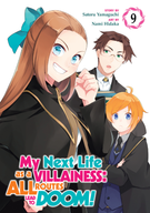 My Next Life as a Villainess: All Routes Lead to Doom! (Manga): My Next Life as a Villainess: All Routes Lead to Doom! (Manga) Vol. 9