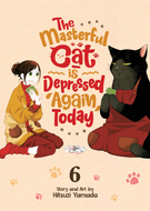 The Masterful Cat Is Depressed Again Today: The Masterful Cat Is Depressed Again Today Vol. 6