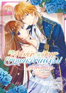 I'll Never Be Your Crown Princess! - Betrothed (Manga): I'll Never Be Your Crown Princess! - Betrothed (Manga) Vol. 1