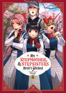 My Stepmother and Stepsisters Aren't Wicked: My Stepmother and Stepsisters Aren't Wicked Vol. 4
