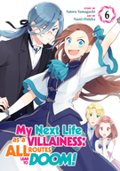 My Next Life as a Villainess: All Routes Lead to Doom! (Manga): My Next Life as a Villainess: All Routes Lead to Doom! (Manga) Vol. 6