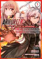Arifureta: From Commonplace to World's Strongest (Manga): Arifureta: From Commonplace to World's Strongest (Manga) Vol. 1