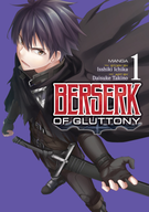 Berserk of Gluttony (Manga): Berserk of Gluttony (Manga) Vol. 1