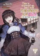 This Is Screwed Up, but I Was Reincarnated as a GIRL in Another World! (Manga): This Is Screwed Up, but I Was Reincarnated as a GIRL in Another World! (Manga) Vol. 12