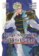 Reincarnated Into a Game as the Hero's Friend: Running the Kingdom Behind the Scenes (Manga): Reincarnated Into a Game as the Hero's Friend: Running the Kingdom Behind the Scenes (Manga) Vol. 3