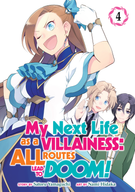 My Next Life as a Villainess: All Routes Lead to Doom! (Manga): My Next Life as a Villainess: All Routes Lead to Doom! (Manga) Vol. 4