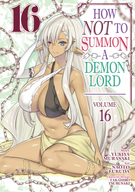 How NOT to Summon a Demon Lord (Manga): How NOT to Summon a Demon Lord (Manga) Vol. 16