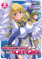 Rise of the Outlaw Tamer and His S-Rank Cat Girl (Manga): Rise of the Outlaw Tamer and His S-Rank Cat Girl (Manga) Vol. 2