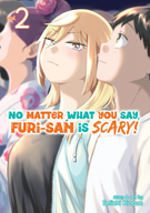 No Matter What You Say, Furi-san is Scary!: No Matter What You Say, Furi-san is Scary! Vol. 2