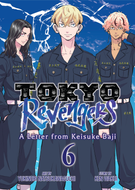 Tokyo Revengers: A Letter from Keisuke Baji: Tokyo Revengers: A Letter from Keisuke Baji Vol. 6