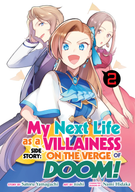 My Next Life as a Villainess Side Story: On the Verge of Doom! (Manga): My Next Life as a Villainess Side Story: On the Verge of Doom! (Manga) Vol. 2
