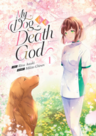 My Dog is a Death God (Manga): My Dog is a Death God (Manga) Vol. 1