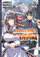 I'm the Evil Lord of an Intergalactic Empire! (Manga): I'm the Evil Lord of an Intergalactic Empire! (Manga) Vol. 2