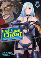 Might as Well Cheat: I Got Transported to Another World Where I Can Live My Wildest Dreams! (Manga): Might as Well Cheat: I Got Transported to Another World Where I Can Live My Wildest Dreams! (Manga) Vol. 5