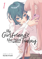 My Girlfriend's Not Here Today: My Girlfriend's Not Here Today Vol. 1