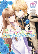 I'll Never Be Your Crown Princess! (Manga): I'll Never Be Your Crown Princess! (Manga) Vol. 2