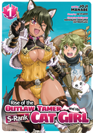 Rise of the Outlaw Tamer and His S-Rank Cat Girl (Manga): Rise of the Outlaw Tamer and His S-Rank Cat Girl (Manga) Vol. 1