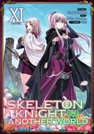 Skeleton Knight in Another World (Manga): Skeleton Knight in Another World (Manga) Vol. 11