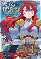 Virgin Knight: I Became the Frontier Lord in a World Ruled by Women (Manga): Virgin Knight: I Became the Frontier Lord in a World Ruled by Women (Manga) Vol. 1