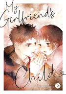 My Girlfriend's Child: My Girlfriend's Child Vol. 2