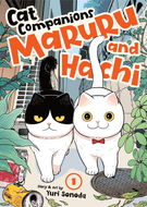 Cat Companions Maruru and Hachi: Cat Companions Maruru and Hachi Vol. 1