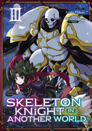 Skeleton Knight in Another World (Manga): Skeleton Knight in Another World (Manga) Vol. 3