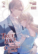 True Love Fades Away When the Contract Ends (Manga): True Love Fades Away When the Contract Ends (Manga) Vol. 2