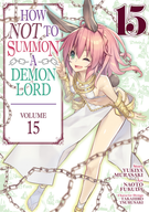 How NOT to Summon a Demon Lord (Manga): How NOT to Summon a Demon Lord (Manga) Vol. 15