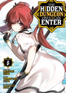 The Hidden Dungeon Only I Can Enter (Manga): The Hidden Dungeon Only I Can Enter (Manga) Vol. 8
