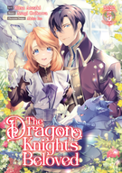 The Dragon Knight's Beloved (Manga): The Dragon Knight's Beloved (Manga) Vol. 5
