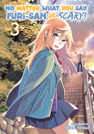 No Matter What You Say, Furi-san is Scary!: No Matter What You Say, Furi-san is Scary! Vol. 3