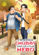 I'm Kinda Chubby and I'm Your Hero: I'm Kinda Chubby and I'm Your Hero Vol. 2
